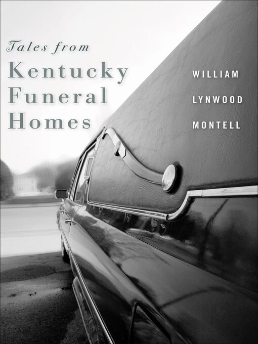 Title details for Tales from Kentucky Funeral Homes by William Lynwood Montell - Available